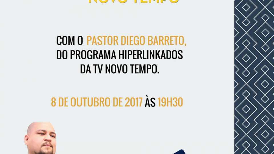 COM O PASTOR DIEGO BARRETO, DO PROGRAMA HIPERLINKADO DA NOVO TEMPO (3)